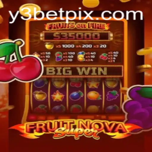 Exploring FruitNovaSuper: A Burst of Fun with y3bet